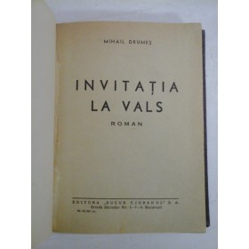   INVITATIA  LA  VALS  roman  (1943) -  MIHAIL  DRUMES  -  Editura Bucur Ciobanul, Bucuresti 